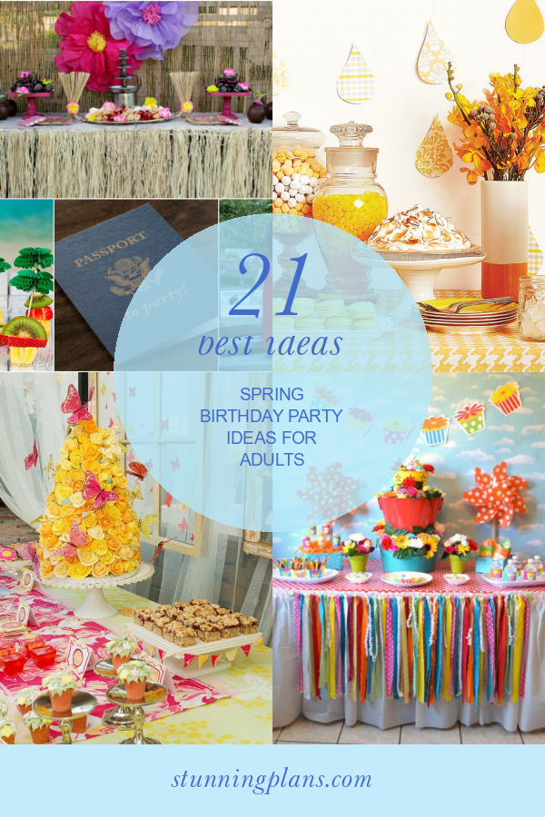 21 Best Ideas Spring Birthday Party Ideas for Adults Home, Family
